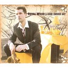 Royal Wood - A Good Enough Day