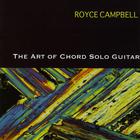 Royce Campbell - The Art of Chord Solo Guitar