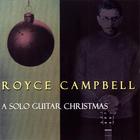 Royce Campbell - A Solo Guitar Christmas