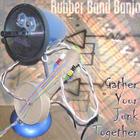 Rubber Band Banjo - Gather Your Junk Together