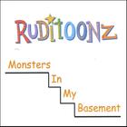 RUDITOONZ - Monsters In My Basement
