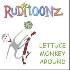 RUDITOONZ - Lettuce Monkey Around