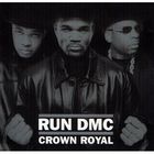 Run D.M.C. - Crown Royal