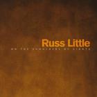 Russ Little - On The Shoulders Of Giants