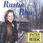 Rustie Blue - Enter At Your Own Risk