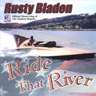 Rusty Bladen - Ride That River