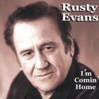 Rusty Evans - I'm Comin' Home