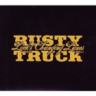Rusty Truck - Luck's Changing Lanes