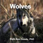 Ruth Ann Goode, PhD - Wolves