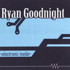 Ryan Goodnight - electronic inside
