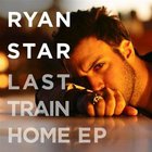 Ryan Star - Last Train Home (EP)