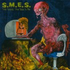 S.M.E.S. - The Good, The Bad & Me