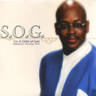 S.O.G. - I'm a Child of God