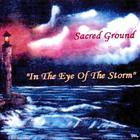 Sacred Ground - In the Eye of the Storm