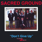 Sacred Ground - Don't Give Up
