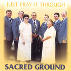 Sacred Ground - Just Pray It Through