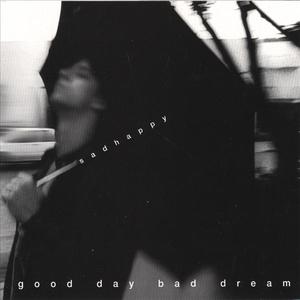 Good Day Bad Dream