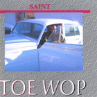 Saint - Toe Wop