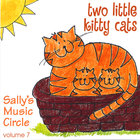 Sally's Music Circle - Two Little Kitty Cats