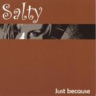 Salty - Just Because
