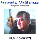 Sam Conjerti - Accidental Meditation / a daydream performance