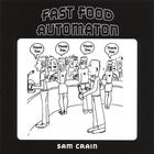 Sam Crain - Fast Food Automaton