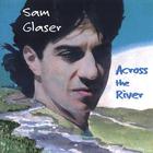 Sam Glaser - Across the River