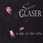 Sam Glaser - A Day in the Life