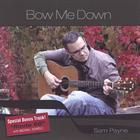 Sam Payne - Bow Me Down