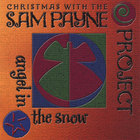 Sam Payne - Angel in the Snow: Christmas with the Sam Payne Project