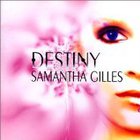 Samantha Gilles - Destiny