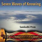 Sambodhi Prem - Seven Waves of Knowing