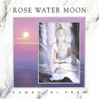 Sambodhi Prem - Rose Water Moon