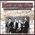 San Francisco Saxophone Quartet - Tails of the City