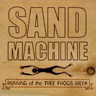 Sand Machine - Running of the Tree Frogs Week (EP)