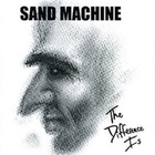 Sand Machine - The Difference Is