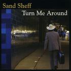 Sand Sheff - Turn Me Around