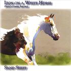 Sand Sheff - Lion on a White Horse (Sand's Gospel Record)