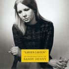 Sandy Denny - Listen Listen