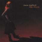 Sara Softich - Pipe Dream