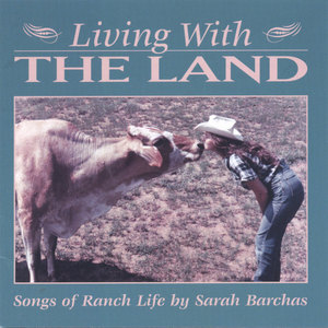 Living With The Land:songs Of Ranch Life