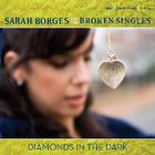 Sarah Borges And The Broken Singles - Diamonds In The Dark