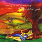 Sarah McQuaid - I Won't Go Home 'Til Morning