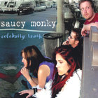 Saucy Monky - Celebrity Trash