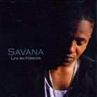 Savana - Life Ah Foreign