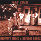 Say Zuzu - Highway Signs & Driving Songs