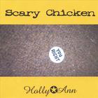 Scary Chicken - Holly Ann