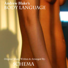 Schema - Andrew Blake's 'Body Language' Original Sound Track