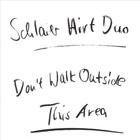Schlaier Hirt Duo - Don't Walk Outside This Area