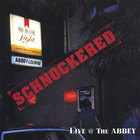 SCHNOCKERED - Live @ The Abbey